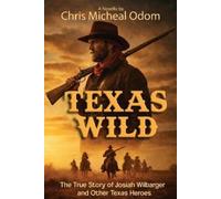 Chris Micheal Odom Texas Wild (Tascabile)