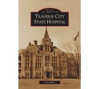 Chris Miller Traverse City State Hospital (Tascabile) Images of America