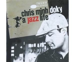 CHRIS MINH DOKY - A Jazz Life