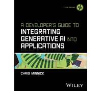 Chris Minnick A Developer's Guide to Integrating Generative AI into (Tascabile)