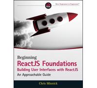 Chris Minnick Beginning ReactJS Foundations Building User Interfaces (Tascabile)