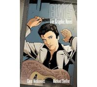 Chris Miskiewicz ELVIS ELVIS: THE OFFICIAL GRAPHIC NOVEL (HC) (Copertina rigida)