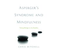 Chris Mitchell Asperger's Syndrome and Mindfulness (Tascabile)