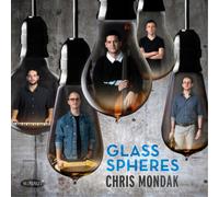 Chris Mondak Glass Spheres (CD) Album