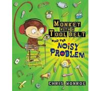 Chris Monroe Monkey with a Tool Belt and the Noisy Problem (Copertina rigida)