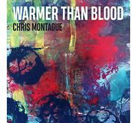 Chris Montague - Warmer Than Blood