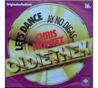 CHRIS MONTEZ - Let´s dance/AY No Digas (7" Vinyl Single)(Oldiethek 15)(CBSA 1842)