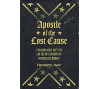 Chris Moore Apostle of the Lost Cause (Copertina rigida) America's Baptists