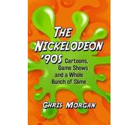 Chris Morgan The Nickelodeon '90s (Tascabile)