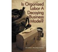 Chris Mosquera Is Organized Labor a Decaying Business Model? (Tascabile)