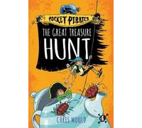 Chris Mould The Great Treasure Hunt, 4 (Copertina rigida) Pocket Pirates