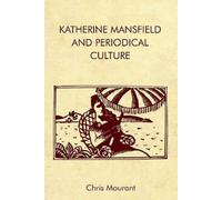 Chris Mourant Katherine Mansfield and Periodical Culture (Copertina rigida)