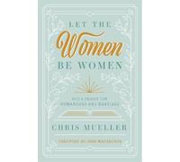 Chris Mueller Let the Women Be Women (Tascabile)
