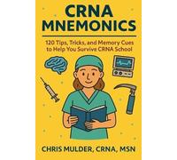 Chris Mulder CRNA Mnemonics (Tascabile) Crna Student Survival