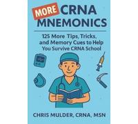 Chris Mulder MORE CRNA Mnemonics (Tascabile) Crna Student Survival