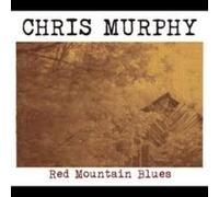 Chris Murphy - Red Mountain Blues