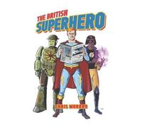 Chris Murray The British Superhero (Tascabile)