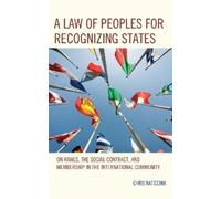 Chris Naticchia A Law of Peoples for Recognizing States (Copertina rigida)