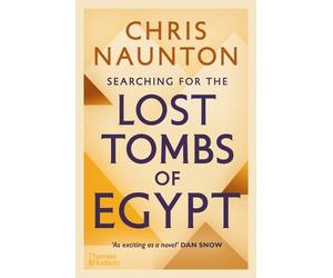 Chris Naunton Searching for the Lost Tombs of Egypt (Tascabile)
