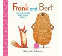 Frank and Bert: The One Where Bert Plays Soccer: Volume 4
