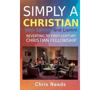 Chris Needs Simply a Christian with Sammy and Liamm: 2 (Simply Recei (Tascabile)