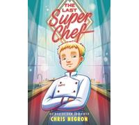 Chris Negron The Last Super Chef (Copertina rigida)