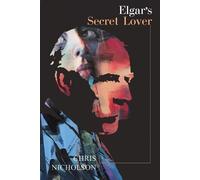 Chris Nicholson Elgar's Secret Lover (Tascabile)