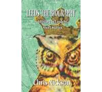 Chris Nickson Leeds, the Biography (Tascabile)
