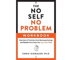 Chris Niebauer Niebauer Chris The No Self, No Problem Workbook (Tascabile)