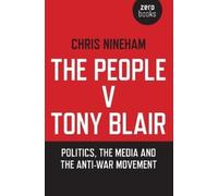 Chris Nineham People v. Tony Blair, The - Politics, the media and th (Tascabile)