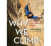 Chris Noble Why We Climb (Tascabile)