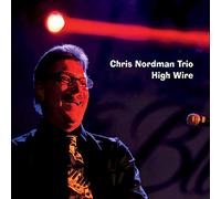 Chris Nordman Trio - High Wire