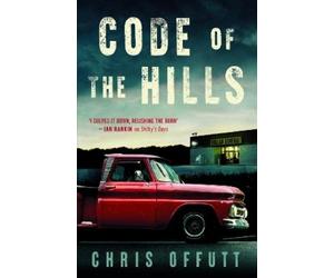 Chris Offutt Code of the Hills (Tascabile)
