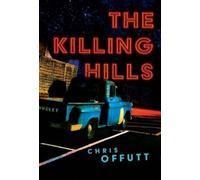 Chris Offutt The Killing Hills (Copertina rigida) Mick Hardin Novels