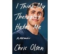 Chris Olsen I Think My Therapist Hates Me (Copertina rigida)