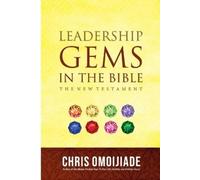 Chris Omoijiade Leadership Gems in the Bible-The New Testament (Tascabile)