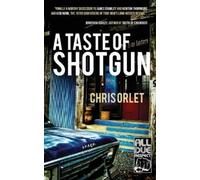 Chris Orlet A Taste of Shotgun (Tascabile)