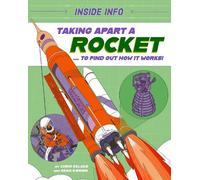 Chris Oxlade Inside Info: Taking Apart a Rocket (Tascabile) Inside Info