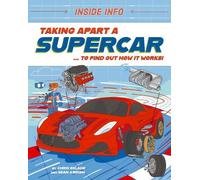 Chris Oxlade Inside Info: Taking Apart a Supercar (Tascabile) Inside Info