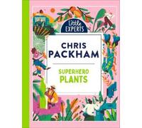 Chris Packham Superhero Plants (Copertina rigida) Little Experts