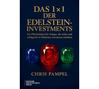 Chris Pampel Das 1x1 der Edelstein-Investments: Die Pflichtle (Copertina rigida)