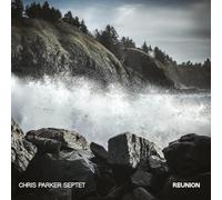 Chris Parker Septet - Reunion