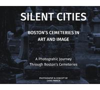Chris Parker Silent Cities - Boston's Cemeteries in Art and I (Copertina rigida)