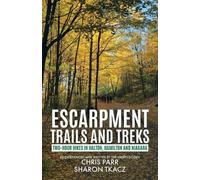 Chris Parr Sharon Tkacz Escarpment Trails and Treks (Tascabile)