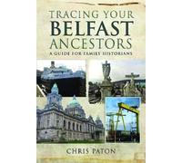 Chris Paton Tracing Your Belfast Ancestors (Tascabile) Tracing Your Ancestors