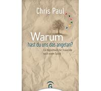 Chris Paul Warum hast du uns das angetan?: Ein Begleitbuch für Traue (Tascabile)