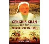 Chris Peers Genghis Khan and the Mongol War Machine (Tascabile)