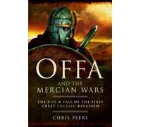 Chris Peers Peers, Chris Offa and the Mercian Wars (Tascabile)