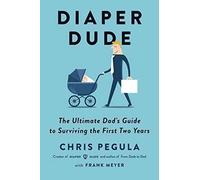 Chris Pegula Frank Meyer Diaper Dude (Tascabile)
