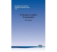 Chris Peikert A Decade of Lattice Cryptography (Tascabile)